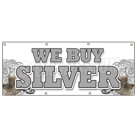 Signmission WE BUY SILVER BANNER SIGN gold sell rare cash bullion diamonds coins B-96 We Buy Silver